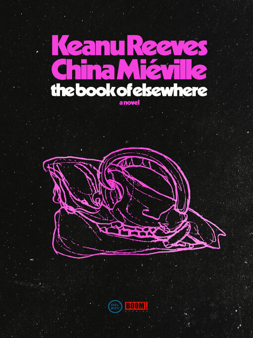 Title details for The Book of Elsewhere by Keanu Reeves - Available